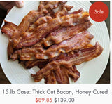 PRICE DROP: 15 lb Case: Thick Cut Bacon, Honey Cured, Locally Made